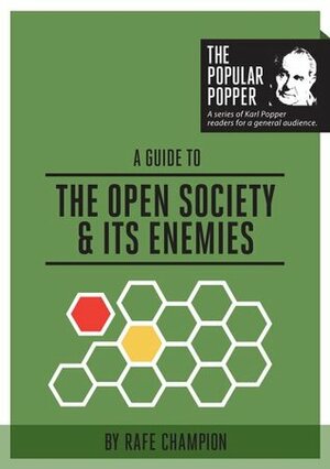 A Guide to The Open Society and its Enemies (The Popular Popper) by Rafe Champion