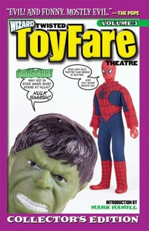 Twisted Toyfare Theatre: Collector's Edition V3 by Tom Root, Doug Goldstein, Mark Hamill