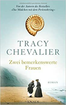 Zwei bemerkenswerte Frauen by Tracy Chevalier