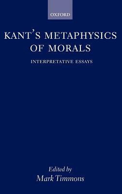 Kant's Metaphysics of Morals ' Interpretative Essays ' by 