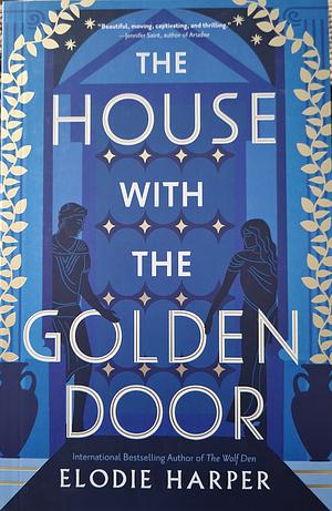 The House with the Golden Door by Elodie Harper