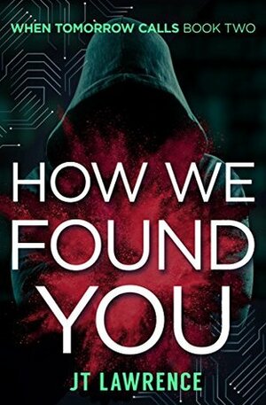 How We Found You by J.T. Lawrence