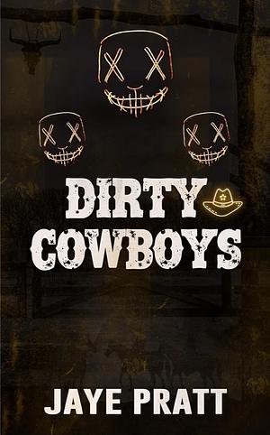 Dirty Cowboys by Jaye Pratt