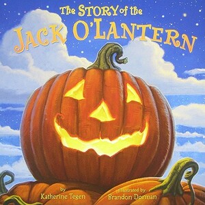 The Story of the Jack O'Lantern by Katherine Tegen
