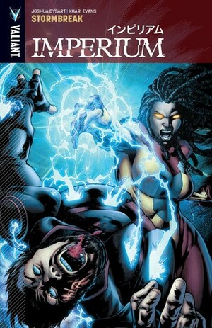 Imperium, Vol. 4: Stormbreak by Khari Evans, Dave Sharpe, Joshua Dysart, Ulises Arreola, Diego Bernard, Victor Olazaba