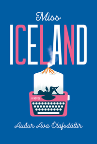 Miss Iceland by Auður Ava Ólafsdóttir