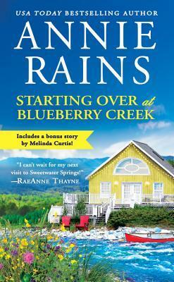 Starting Over at Blueberry Creek / Bonus Novella: Sealed With a Kiss by Annie Rains, Melinda Curtis