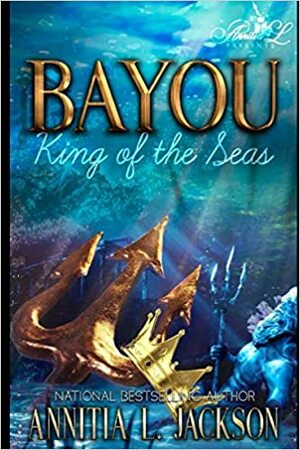 Bayou: King of the Seas Book 1 & 2 by Annitia L. Jackson