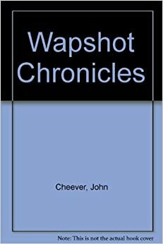 Wapshot Chronicles by John Cheever