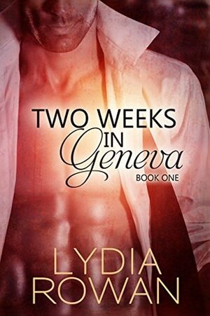 Two Weeks in Geneva: Book One by Lydia Rowan