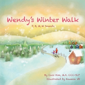 Wendy's Winter Walk: P, B, M, W Sounds by M. a. CCC-Slp Cass Kim