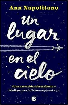 Un lugar en el cielo by Ann Napolitano