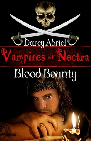 Vampires of Noctra: Blood Bounty by Darcy Abriel