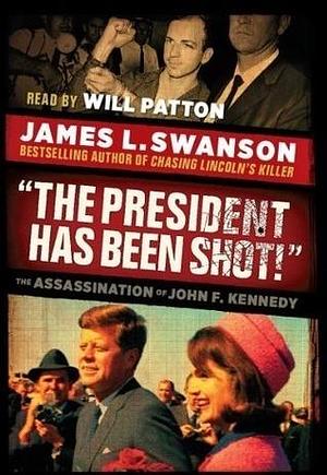 the president has been the assasination of john F kennedy by James L. Swanson, James L. Swanson