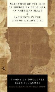 Narrative of the Life of Frederick Douglass, an American Slave & Incidents in the Life of a Slave Girl by Harriet Ann Jacobs, Frederick Douglass