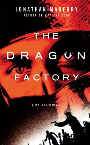 The Dragon Factory by Jonathan Maberry