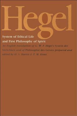 Hegel's System of Ethical Life and First Philosophy of Spirit by G. W. F. Hegel