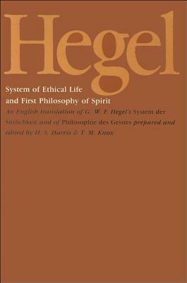 Hegel's System of Ethical Life and First Philosophy of Spirit by Georg Wilhelm Friedrich Hegel