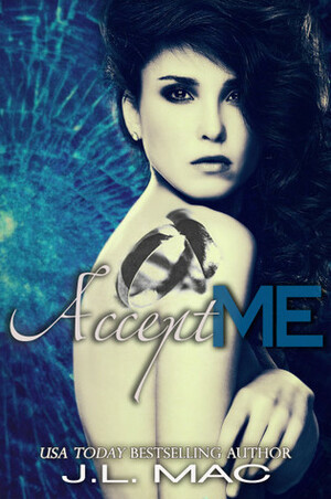 Accept Me by J.L. Mac