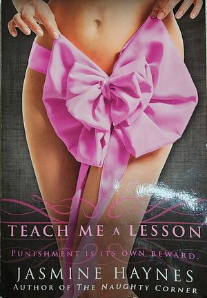 Teach Me a Lesson by Jasmine Haynes