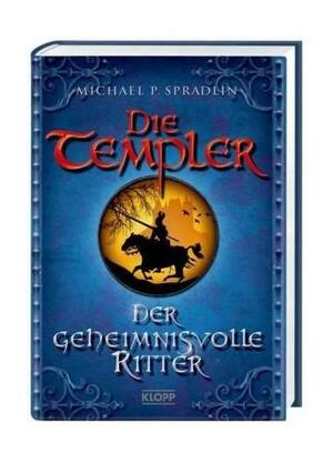 Der geheimnisvolle Ritter by Michael Spradlin