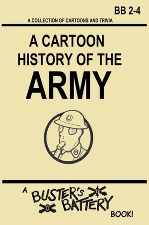 Buster's Battery: A Cartoon History of the Army by James Crabtree