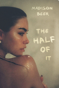 The Half of It: A Memoir by Madison Beer