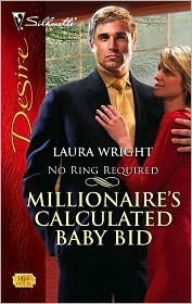 Millionaire's Calculated Baby Bid by Laura Wright