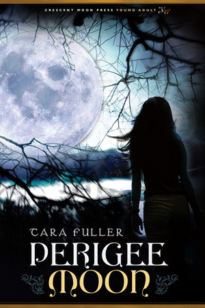 Perigee Moon by Tara A. Fuller