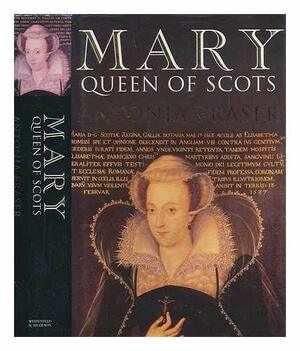 Mary Queen of Scots by Antonia Fraser