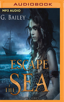 Escape the Sea by G. Bailey