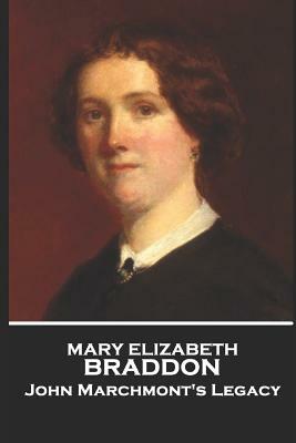 John Marchmont's Legacy by Mary Elizabeth Braddon