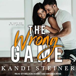 The Wrong Game by Kandi Steiner