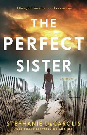 The Perfect Sister by Stephanie DeCarolis