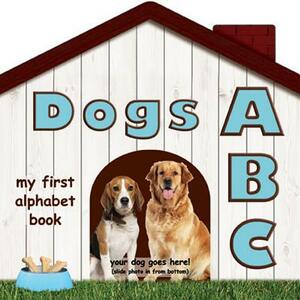 Dogs ABC by Alexandra Lee-Epstein, Michael Lee-Epstein, Brad M. Epstein