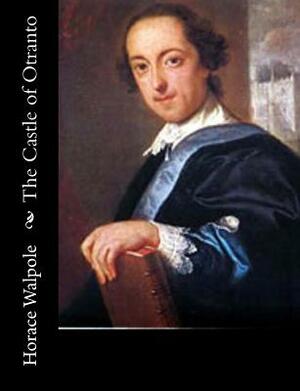 The Castle of Otranto by Horace Walpole