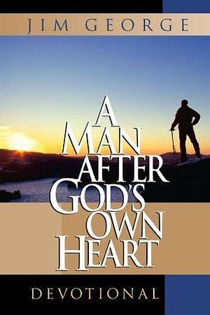 A Man After God's Own Heart Devotional by Jim George, Jim George