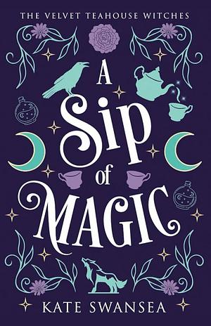 A Sip of Magic: A Witchy Fantasy Romance by Kate Swansea