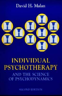 Individual Psychotherapy And The Science Of Psychodynamics by David H. Malan
