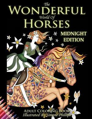 The Wonderful World of Horses: Midnight Edition: Images now with a midnight black background by Simone Phillips