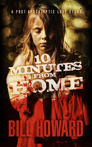 10 Minutes From Home by Bill Howard