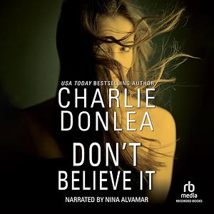 Don'T Believe it by Charlie Donlea