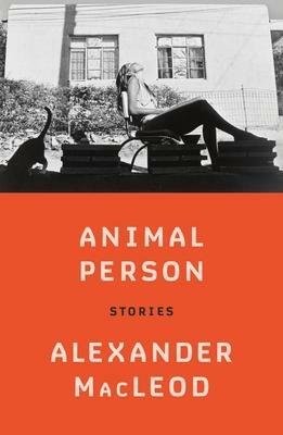Animal Person by Alexander MacLeod, Alexander MacLeod