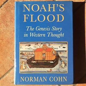 Noah's Flood: The Genesis Story in Western Thought by Norman Cohn