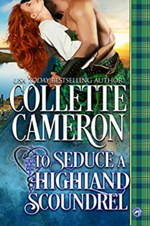 To Seduce a Highland Scoundrel by Collette Cameron