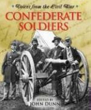 Confederate Soldiers by John M. Dunn