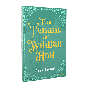 The Tenant of Wildfell Hall by Anne Brontë