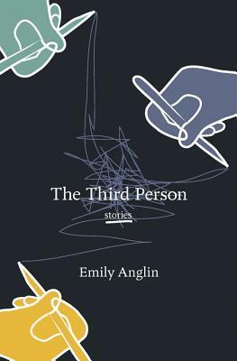 The Third Person by Emily Anglin