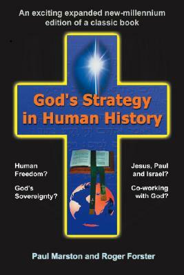 God's Strategy in Human History by Paul Marston, Roger Forster