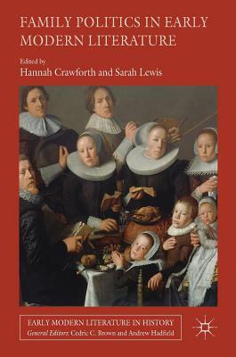 Family Politics in Early Modern Literature by 